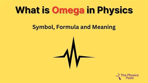 omega physics definition.